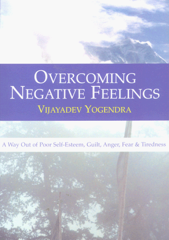 Beispielbild fr Overcoming Negative Feelings: a Way Out of Poor Self-esteem, Guilt, Anger, Fear And Tiredness zum Verkauf von Hamelyn