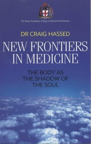 Imagen de archivo de New Frontiers in Medicine : The Body As the Shadow of the Soul a la venta por Better World Books: West