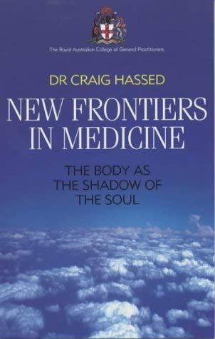 Stock image for New Frontiers in Medicine : The Body As the Shadow of the Soul for sale by Better World Books: West