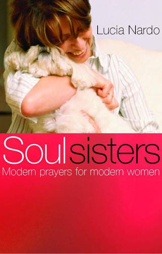 Imagen de archivo de Soul Sisters: Modern Prayers For Modern Women a la venta por Revaluation Books