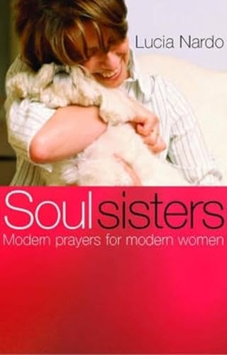 Stock image for Soul Sisters: Modern Prayers For Modern Women for sale by Revaluation Books