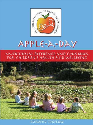 Beispielbild fr Apple a Day: Nutritional Reference and Cook Book for Children's Health and Well Being zum Verkauf von WorldofBooks