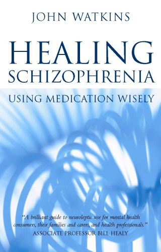 Beispielbild fr Healing Schizophrenia: Using Medication Wisely zum Verkauf von AwesomeBooks