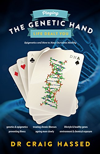 Beispielbild fr Playing The Genetic Hand Life Gave You: Epigenetics and How to Keep Ourselves Healthy zum Verkauf von Revaluation Books