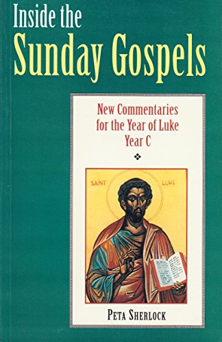 Beispielbild fr Inside the Sunday Gospels, Year C : Commentaries and Fresh Insights for the Year of Luke zum Verkauf von Better World Books: West