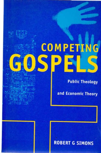 Beispielbild fr Competing Gospels: Public Theology and Economic Theory zum Verkauf von Half Price Books Inc.