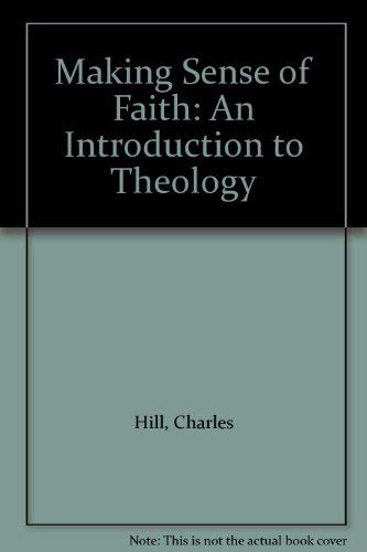 Beispielbild fr Making Sense of Faith: An Introduction to Theology zum Verkauf von Tall Stories BA