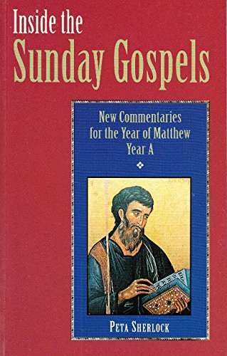 Beispielbild fr Inside the Sunday Gospels: New Commentaries for the Year of Matthew : Year A zum Verkauf von HPB-Ruby