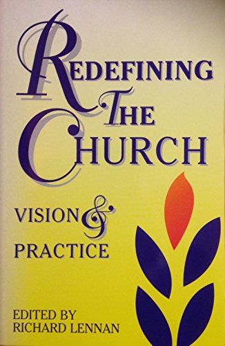 Beispielbild fr Redefining the Church: Vision & Practice zum Verkauf von ThriftBooks-Atlanta