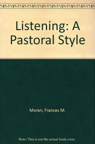 Listening: A Pastoral Style (9780855743185) by Moran, Frances M.