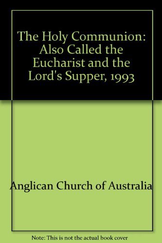 Beispielbild fr The Holy Communion: Also Called the Eucharist and the Lord's Supper, 1993 zum Verkauf von SecondSale