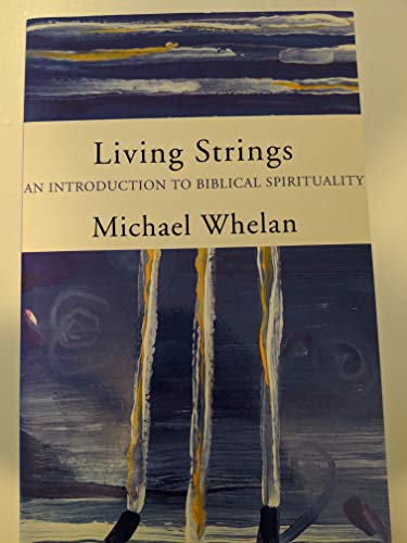 Beispielbild fr Living Strings: An Introduction to Biblical Spirituality zum Verkauf von medimops