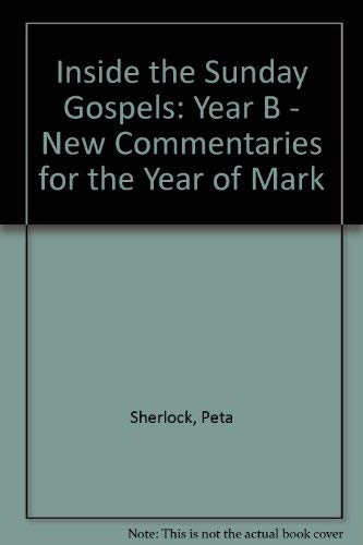 Beispielbild fr Inside the Sunday Gospels: New Commentaries for the Year of Mark : Year B zum Verkauf von Gardner's Used Books, Inc.