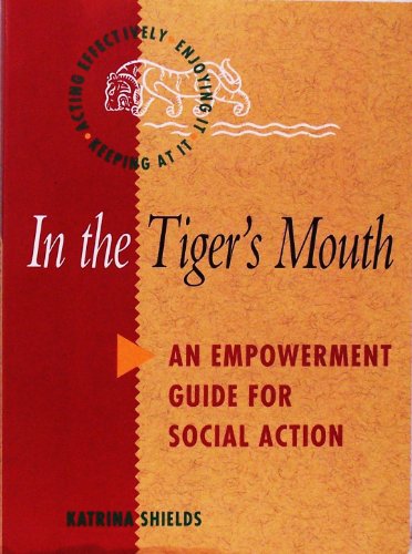 Stock image for In the Tiger's Mouth: An Empowerment Guide for Social Action for sale by Ageless Pages