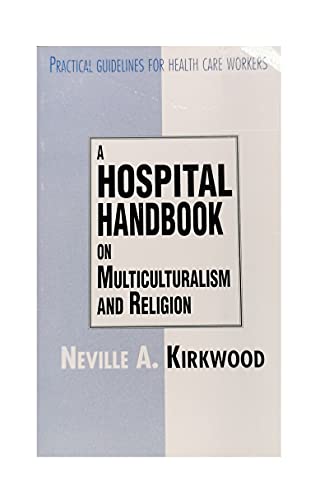 Stock image for A Hospital Handbook on Multiculturalism and Religion : Practical Guidelines for Health Care Workers for sale by Better World Books