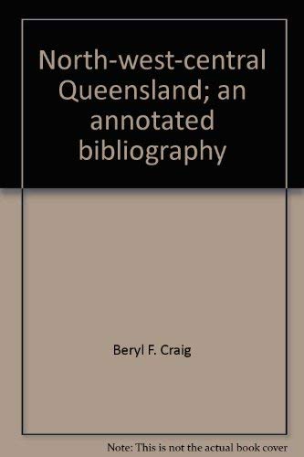 Beispielbild fr North-west-central Queensland;: An annotated bibliography (Australian Aboriginal studies) zum Verkauf von Zubal-Books, Since 1961