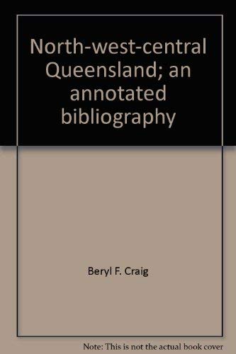 Stock image for North-west-central Queensland;: An annotated bibliography (Australian Aboriginal studies) for sale by Zubal-Books, Since 1961