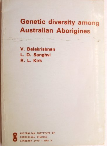 Genetic diversity among Australian Aborigines (Research and regional studies) (9780855750435) by Balakrishnan, V