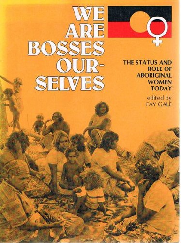 Beispielbild fr We Are Bosses Ourselves: The Status and Role of Aboriginal Women Today zum Verkauf von Caryota Book Exchange