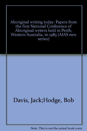 Beispielbild fr Aboriginal Writing Today. Papers from the First National Conference of Aboriginal Writers, held in Perth, Western Australia, in 1983 zum Verkauf von medimops