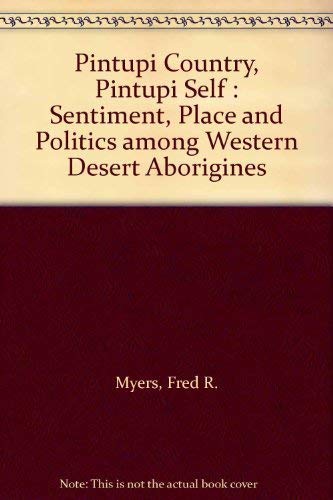 Beispielbild fr Pintupi Country, Pintupi Self : Sentiment, Place and Politics among Western Desert Aborigines zum Verkauf von Saint Georges English Bookshop
