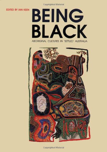 Beispielbild fr Being Black: Aboriginal Cultures in 'Settled' Australia zum Verkauf von WorldofBooks