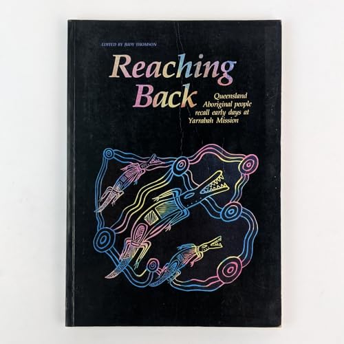 Stock image for Reaching Back: Queensland Aboriginal People Recall Early Days at Tarrabah Mission for sale by medimops