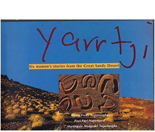 Stock image for Yarrtji: Six Women's Stories from the Great Sandy Desert for sale by Recycle Bookstore