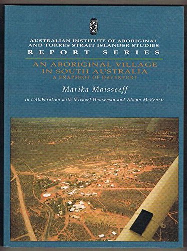 9780855753092: An aboriginal village in South Australia: A snapshot of Davenport (Report series / Australian Institute of Aboriginal and Torres Strait Island Studies)