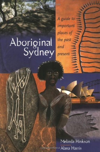 Stock image for Aboriginal Sydney: a Guide to Important Places of the Past and Present: A Guide to Important Places of the Past and Present for sale by medimops