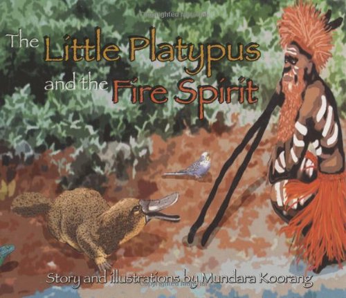 Stock image for The Little Platypus And the Fire Spirit for sale by Sheafe Street Books