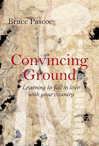 Beispielbild fr Convincing Ground. Learning to fall in love with your Country zum Verkauf von Arapiles Mountain Books - Mount of Alex