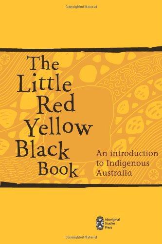 Imagen de archivo de The Little Red Yellow Black Book: An Introduction to Indigenous Australia a la venta por ThriftBooks-Dallas