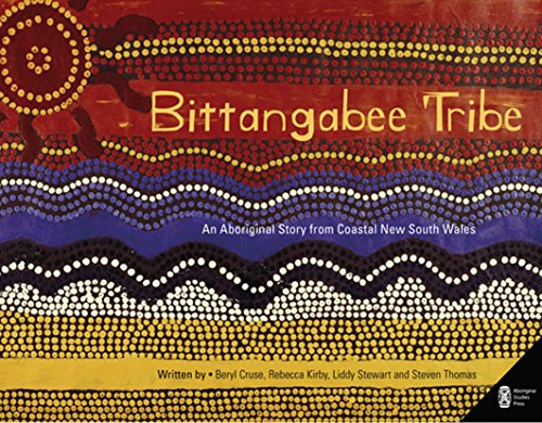 Beispielbild fr Bittangabee Tribe: An Aboriginal Story from Coastal New South Wales zum Verkauf von Wonder Book
