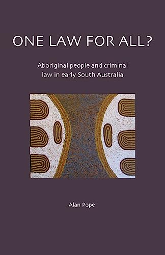 9780855757489: One Law For All? Aboriginal people and criminal law in early South Australia