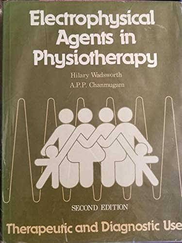 9780855831165: Electrophysical Agents In Physiotherapy - Therapeutic And Diagnostic Use - Second Edition