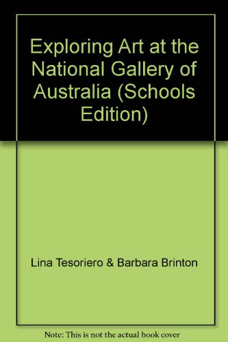 Stock image for Exploring Art at the National Gallery of Australia for sale by Hill End Books