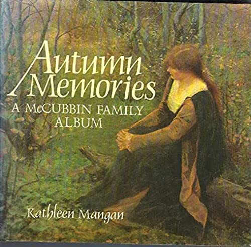 Beispielbild fr Autumn Memories: A McCubbin Family Album zum Verkauf von THE CROSS Art + Books