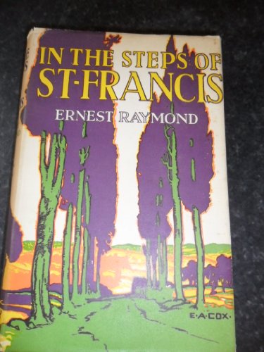 In the Steps of St.Francis (New Portway Reprints) (9780855940775) by Raymond, Ernest