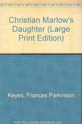 Christian Marlow's Daughter (Portway Reprints) (9780855942243) by Frances Parkinson Keyes