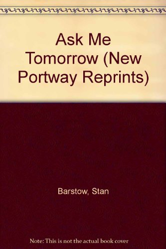 9780855947361: Ask Me Tomorrow (New Portway Reprints)