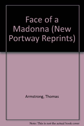 Face of a Madonna (New Portway Reprints) (9780855948139) by Armstrong, Thomas