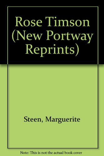 Rose Timson (New Portway Reprints) (9780855948443) by Steen, Marguerite