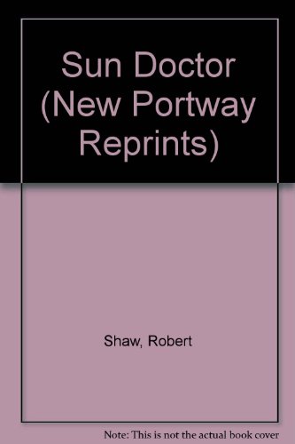 Sun Doctor (New Portway Reprints) (9780855948573) by Shaw, Robert