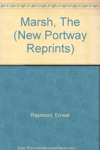 The Marsh (New Portway Reprints) (9780855948931) by Raymond, Ernest