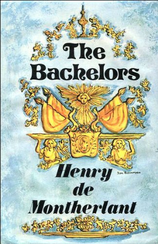 The Bachelors (New Portway Reprints) (9780855949389) by Montherlant, Henry De