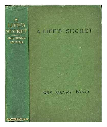 A Life's Secret (New Portway Reprints) (9780855949419) by Mrs. Henry Wood