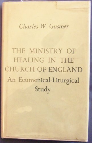 9780855970819: The ministry of healing in the Church of England: An ecumenical-liturgical study (Alcuin Club collections)