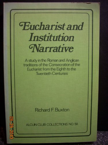 9780855971014: Eucharist and Institution Narrative : A study in the Roman and Anglican traditions of the Consecration of the Eucharist from the 8th to the 20th centuries