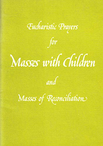 Eucharistic Prayers and Children's Masses (9780855971397) by Null